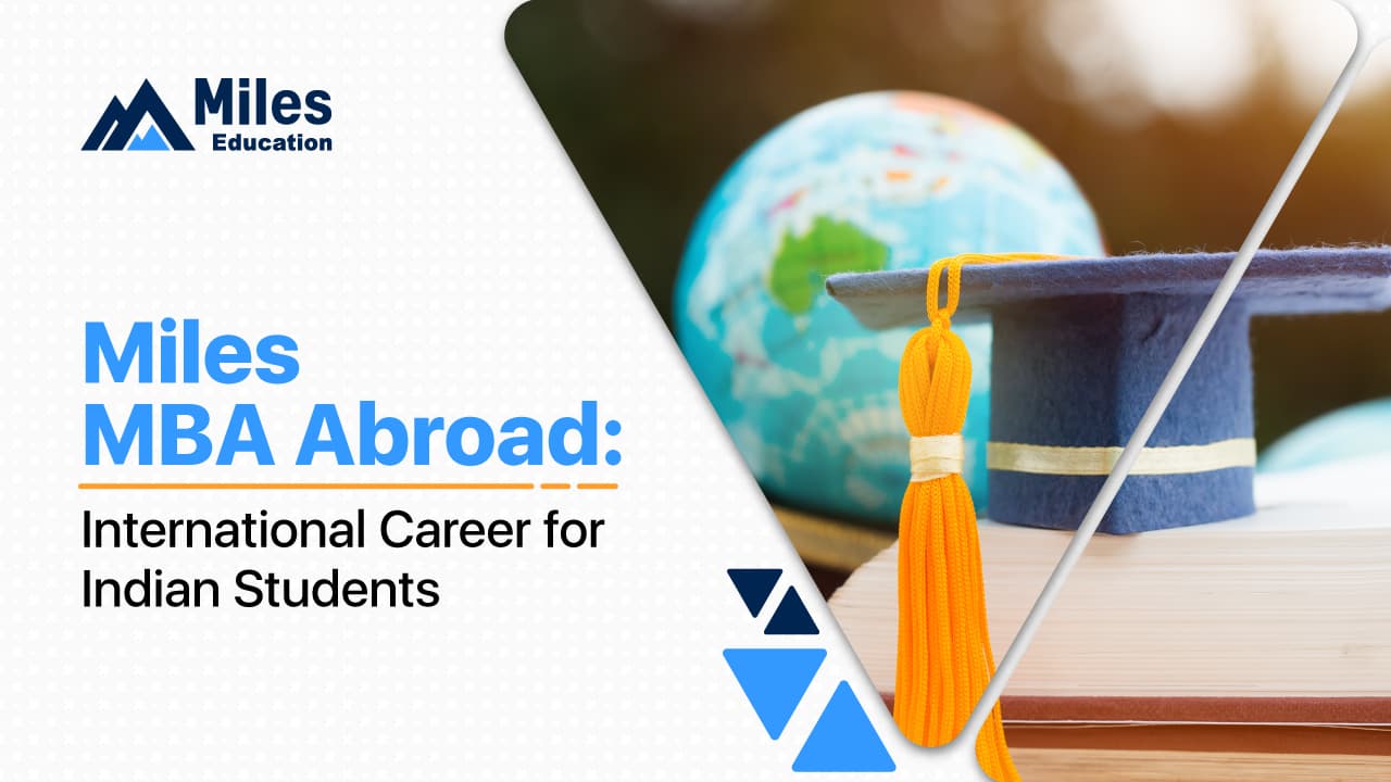 Miles MBA Abroad: International Career for Indian Students