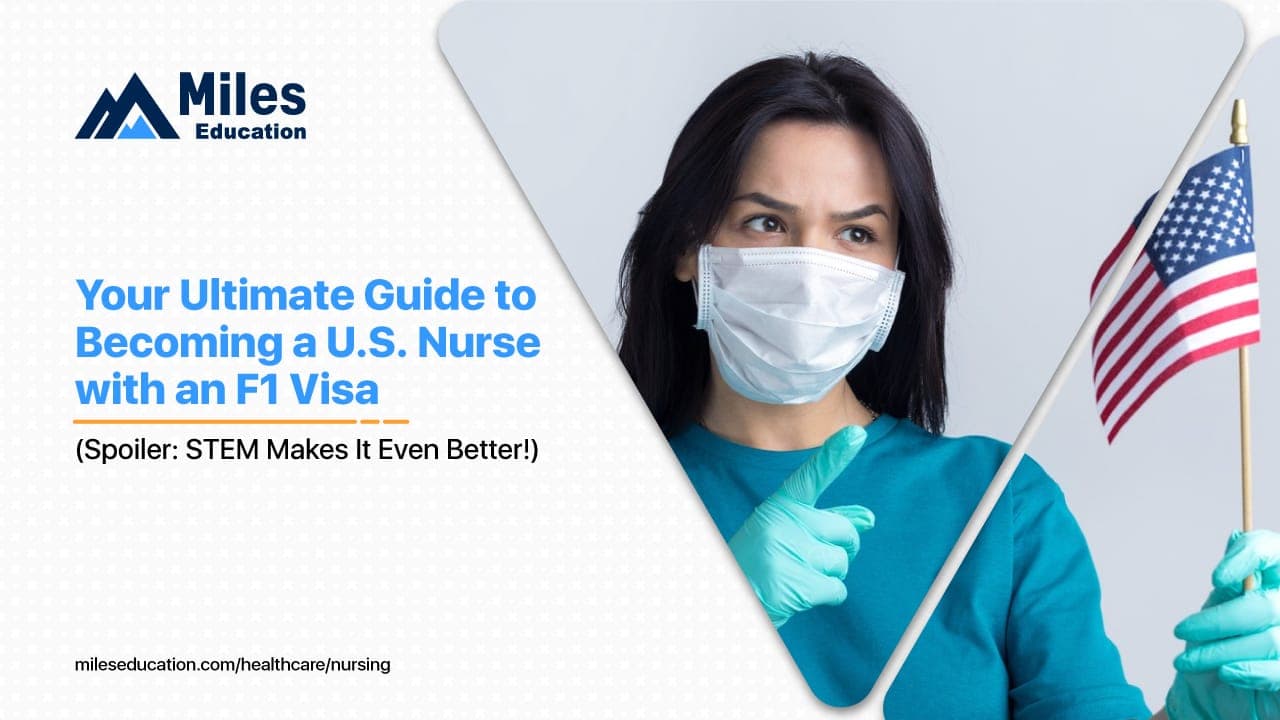 Your Ultimate Guide to Becoming a U.S. Nurse with an F1 Visa (Spoiler: STEM Makes It Even Better!)